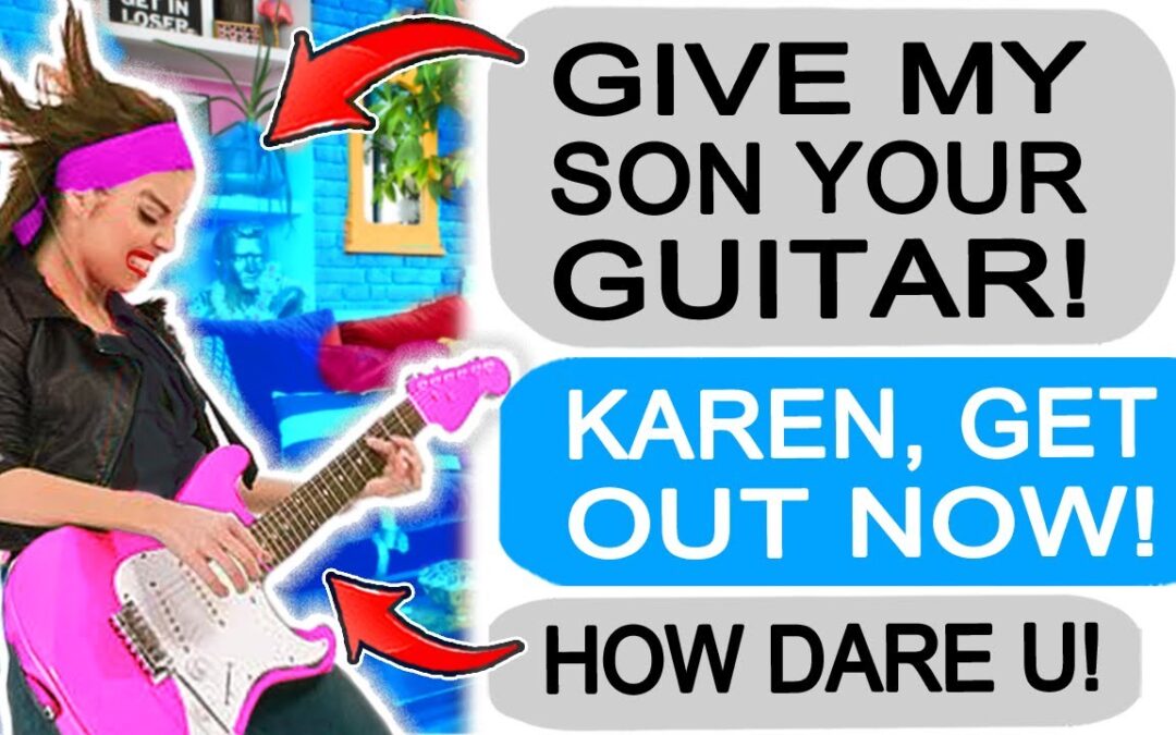 r/EntitledPeople – KAREN DEMANDS MY GUITAR!