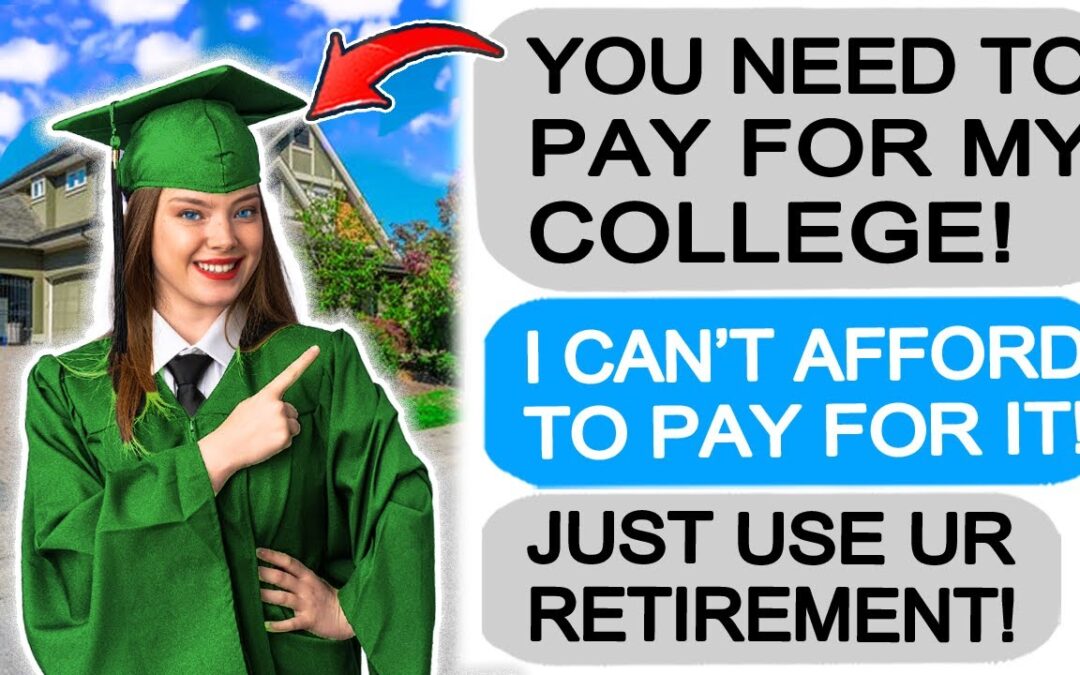 Karen DEMANDS My Retirement Savings for her College Tuition! r/EntitledPeople